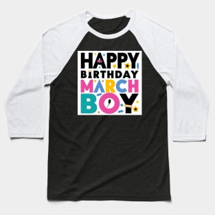 Happy Birthday March Boy Baseball T-Shirt